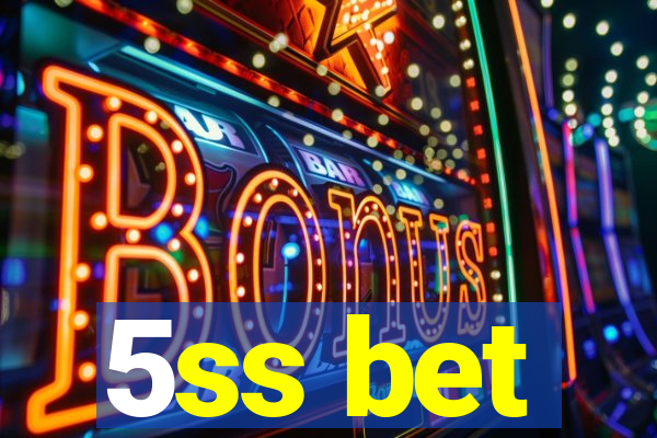 5ss bet